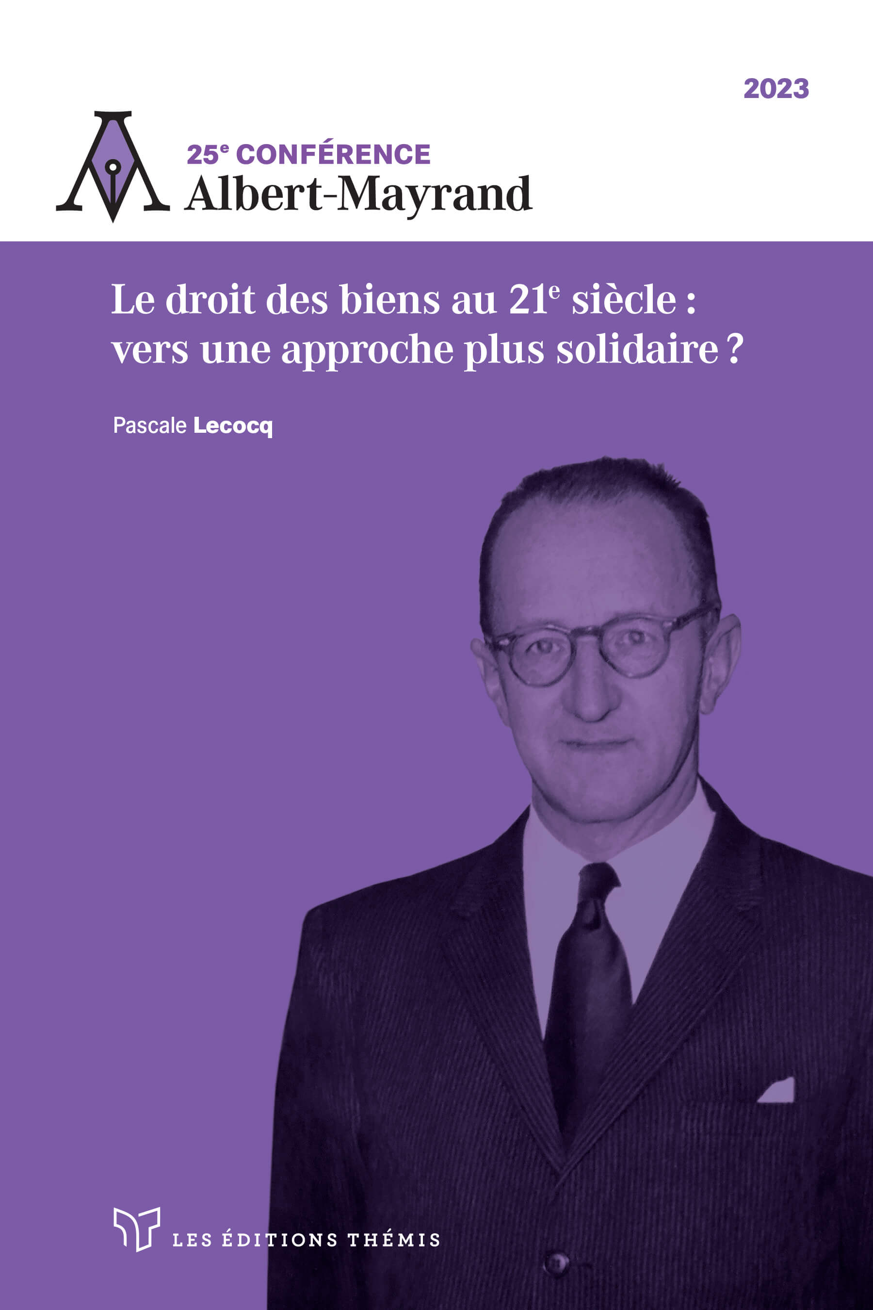 25ème conférence Albert Mayrand : Le droit des biens au 21e siècle : vers une approche plus solidaire ?