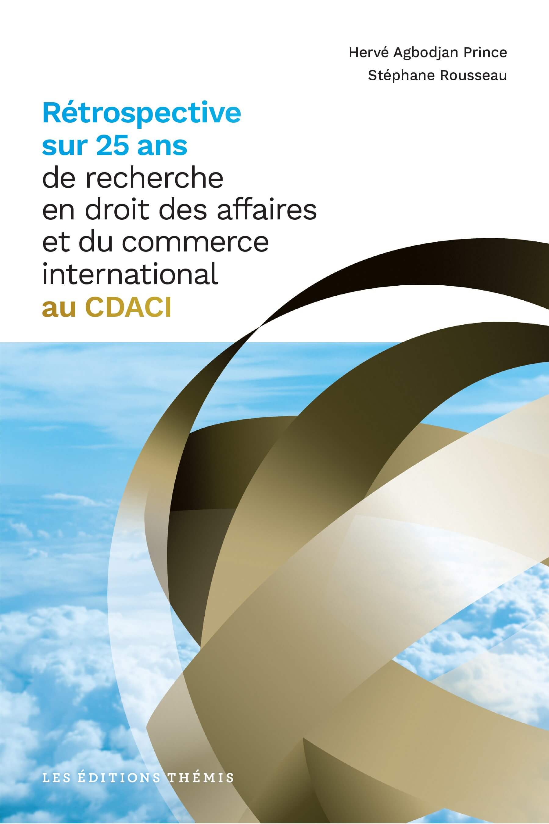 Rétrospective sur 25 ans de recherche en droit des affaires et du commerce international au CDACI