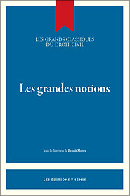 Les classiques du droit civil — Les grandes notions