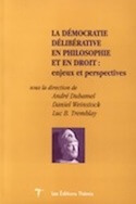 Démocratie délibérative en philosophie et en droit : enjeux et perspectives (La)