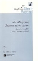 1re Conférence Albert-Mayrand — L&rsquo;homme et son oeuvre