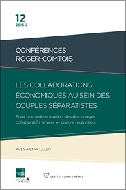 Collaborations économiques au sein des couples séparatistes : Pour une indemnisation des dommages collaboratifs envers et contre tous choix (Les) – 12e Conférence Roger-Comtois de la Chaire du Notariat