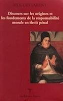 Discours sur les origines et les fondements de la responsabilité morale en droit pénal