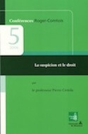 5e Conférence Roger-Comtois de la Chaire du Notariat — Suspicion et le droit (La)