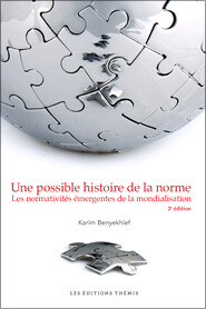 Une possible histoire de la norme — Les normativités émergentes de la mondialisation, 2e ed