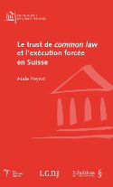 Le trust de common law et l&rsquo;exécution forcée en Suisse