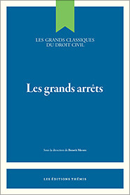 Les classiques du droit civil — Les grands arrêts