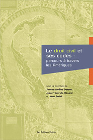 Le droit civil et ses codes: parcours à travers les Amériques