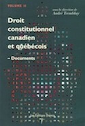 Droit constitutionnel canadien et québécois — documents (volume II)