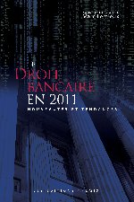 Le Droit bancaire en 2011: nouveautés et tendances