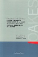 La limitation des droits de la Charte : Essais critiques sur l’arrêt R. c. Oakes / The Limitation of Charter Rights : Critical Essays on R. v. Oakes