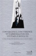 Convergence, concurrence et harmonisation des systèmes juridiques — Les Journées Maximilien-Caron 2008