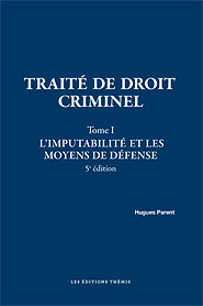 Traité de droit criminel, t. 1 « L’imputabilité et les moyens de défense » 6eme Ed