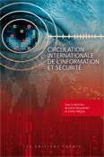 Circulation internationale de l&rsquo;information et sécurité