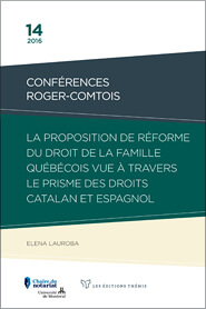 La proposition de réforme du droit de la famille québécois vue à travers le prisme des droits catalan et espagnol – 14e Conférence Roger-Comtois de la Chaire du Notariat