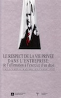Respect de la vie privée dans l&rsquo;entreprise : de l&rsquo;affirmation à l&rsquo;exercice d&rsquo;un droit (Le) — Les Journées Maximilien-Caron 1995