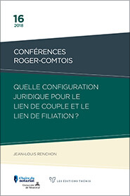 Quelle configuration juridique pour le lien de couple et le lien de filiation. Regard Belge. – 16e Conférence Roger-Comtois de la Chaire du Notariat