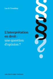 L’interprétation en droit : une question  d’opinion ?