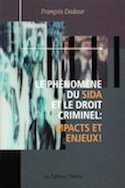 Phénomène du SIDA et le droit criminel : impacts et enjeux! (Le)