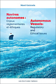 Navires autonomes : enjeux réglementaires et éthiques / Autonomous vessels: regulatory and ethical issues