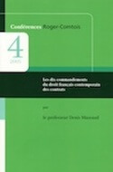 Dix commandements du droit français contemporain des contrats (Les) — 4e Conférence Roger-Comtois de la Chaire du Notariat