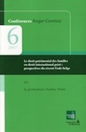 6e Conférence Roger-Comtois de la Chaire du Notariat — Droit patrimonial des familles en droit international privé: perspectives du récent Code belge (Le)