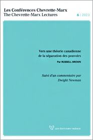 Les Conférences Chevrette-Marx 2023 – Vers une théorie canadienne de la séparation des pouvoirs