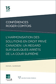 L’harmonisation des solutions en droit privé canadien : un regard sur quelques arrêts de la Cour suprême – 15e Conférence Roger-Comtois de la Chaire du Notariat
