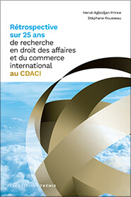 Rétrospective sur 25 ans de recherche en droit des affaires et du commerce international au CDACI