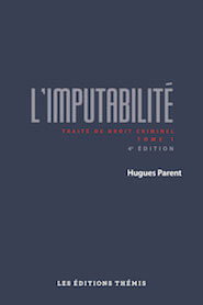 Traité de droit criminel, Tome I, 4e édition — L&rsquo;imputabilité