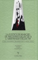 Justice en marche : du recours collectif à l&rsquo;arbitrage collectif (La) — Les Journées Maximilien-Caron 2006