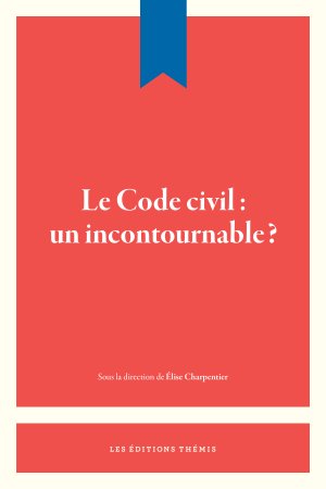 Le code civil un incontournable ?